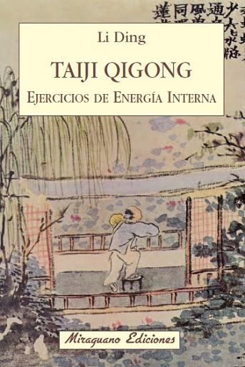 TAIJI QIGONG. EJERCICIOS DE ENERGIA INTERNA | 9788478133666 | DING, LI | Llibreria Drac - Librería de Olot | Comprar libros en catalán y castellano online