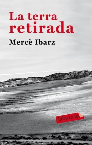 TERRA RETIRADA, LA | 9788492549931 | IBARZ, MERCE | Llibreria Drac - Llibreria d'Olot | Comprar llibres en català i castellà online