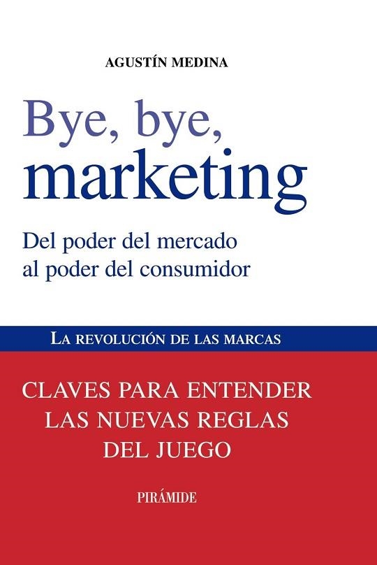 BYE BYE MARKETING | 9788436823868 | MEDINA, AGUSTIN | Llibreria Drac - Llibreria d'Olot | Comprar llibres en català i castellà online