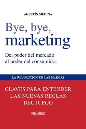 BYE BYE MARKETING | 9788436823868 | MEDINA, AGUSTIN | Llibreria Drac - Llibreria d'Olot | Comprar llibres en català i castellà online