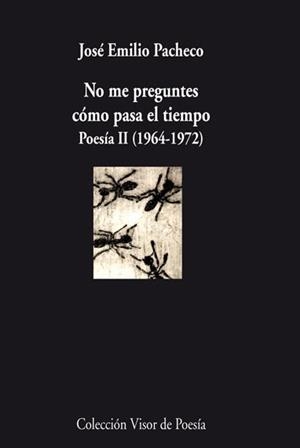 NO ME PREGUNTES COMO PASA EL TIEMPO | 9788498957570 | PACHECO, JOSE EMILIO | Llibreria Drac - Llibreria d'Olot | Comprar llibres en català i castellà online