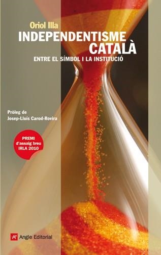 INDEPENDENTISME CATALA | 9788415002222 | ILLA, ORIOL | Llibreria Drac - Llibreria d'Olot | Comprar llibres en català i castellà online