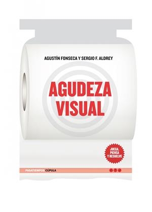 AGUDEZA VISUAL JUEGA PIENSA Y RESUELVE | 9788448068035 | FONSECA, AGUSTIN; ALDREY, SERGIO F. | Llibreria Drac - Llibreria d'Olot | Comprar llibres en català i castellà online