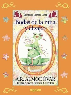 BODAS DE LA RANA Y EL SAPO | 9788498773507 | ALMODOVAR, AR | Llibreria Drac - Llibreria d'Olot | Comprar llibres en català i castellà online