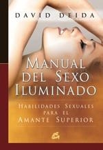 MANUAL DEL SEXO ILUMINADO: HABILIDADES SEXUALES PARA EL AMAN | 9788484451990 | DEIDA, DAVID | Llibreria Drac - Llibreria d'Olot | Comprar llibres en català i castellà online