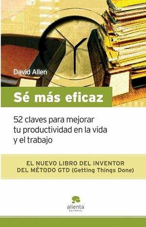 SE MAS EFICAZ | 9788492414185 | ALLEN, DAVID | Llibreria Drac - Librería de Olot | Comprar libros en catalán y castellano online