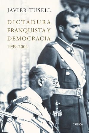 DICTADURA FRANQUISTA Y DEMOCRACIA 1939-2004 | 9788498920833 | TUSELL, JAVIER | Llibreria Drac - Llibreria d'Olot | Comprar llibres en català i castellà online