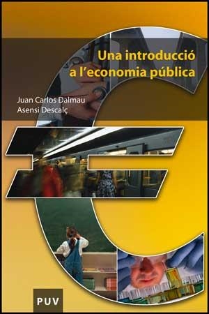 INTRODUCCIO A L'ECONOMIA PUBLICA, UNA | 9788437073811 | DALMAU, JUAN CARLOS | Llibreria Drac - Llibreria d'Olot | Comprar llibres en català i castellà online