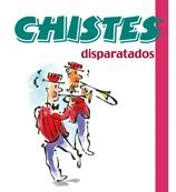 CHISTES DISPARATADOS | 9788492716340 | AA.VV. | Llibreria Drac - Llibreria d'Olot | Comprar llibres en català i castellà online