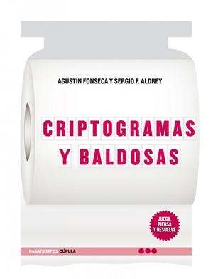 CRIPTOGRAMAS Y BALDOSAS JUEGA PIENSA Y RESUELVE | 9788448067984 | FONSECA, AGUSTIN; ALDREY, SERGIO F. | Llibreria Drac - Llibreria d'Olot | Comprar llibres en català i castellà online