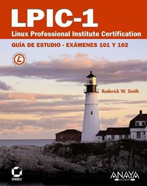 LPIC 1. LINUX PROFESSIONAL INSTITUTE CERTIFICATION | 9788441527836 | SMITH, RODERICK W. | Llibreria Drac - Librería de Olot | Comprar libros en catalán y castellano online