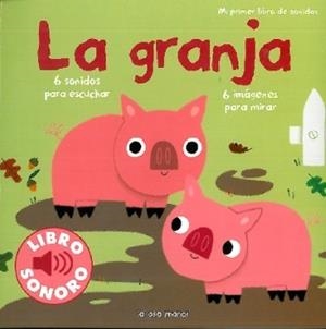 GRANJA, LA MI PRIMER LIBRO DE SONIDOS | 9788492766185 | BILLET, MARION | Llibreria Drac - Llibreria d'Olot | Comprar llibres en català i castellà online