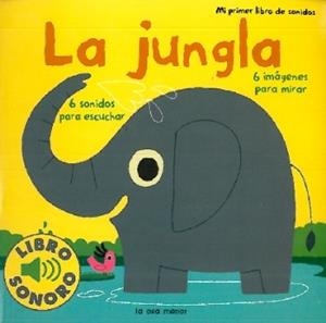 JUNGLA, LA MI PRIMER LIBRO DE SONIDOS | 9788492766178 | BILLET, MARION | Llibreria Drac - Llibreria d'Olot | Comprar llibres en català i castellà online