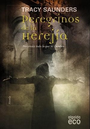 PEREGRINOS DE LA HEREJIA | 9788498774757 | SAUNDERS, TRACY | Llibreria Drac - Librería de Olot | Comprar libros en catalán y castellano online