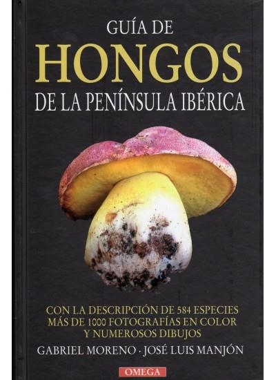 GUIA DE HONGOS DE LA PENINSULA IBERICA | 9788428213493 | MORENO, GABRIEL;MANJON, JOSE LUIS | Llibreria Drac - Llibreria d'Olot | Comprar llibres en català i castellà online