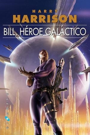 BILL HEROE GALACTICO | 9788496208865 | HARRISON, HARRY | Llibreria Drac - Llibreria d'Olot | Comprar llibres en català i castellà online