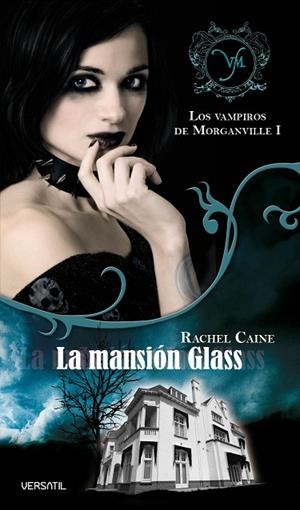 VAMPIROS DE MORGANVILLE 1: LA MANSION GLASS | 9788493720643 | CAINE, RACHEL | Llibreria Drac - Llibreria d'Olot | Comprar llibres en català i castellà online