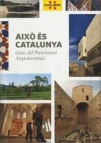 AIXO ES CATALUNYA: GUIA DEL PATRIMONI ARQUITECTONIC | 9788439382201 | PLADEVALL, ANTONI | Llibreria Drac - Llibreria d'Olot | Comprar llibres en català i castellà online