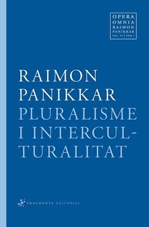 PLURALISME I INTERCULTURALITAT | 9788492416349 | PANIKKAR, RAIMON | Llibreria Drac - Llibreria d'Olot | Comprar llibres en català i castellà online