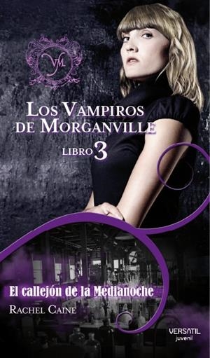 VAMPIROS DE MORGANVILLE 3: EL CALLEJON DE LA MEDIANOCHE | 9788492929184 | CAINE, RACHEL | Llibreria Drac - Llibreria d'Olot | Comprar llibres en català i castellà online