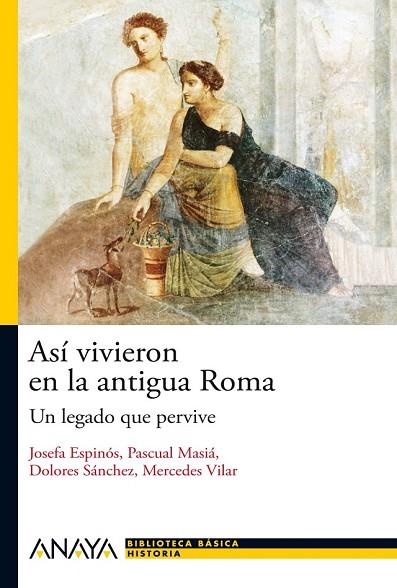 ASI VIVIERON EN LA ANTIGUA ROMA | 9788466793490 | ESPINOS, JOSEFA; MASIA, PASCUAL; SANCHEZ, DOLORES | Llibreria Drac - Librería de Olot | Comprar libros en catalán y castellano online