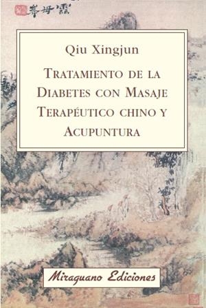 TRATAMIENTO DE LA DIABETES CON MASAJE TERAPEUTICO CHINO Y AC | 9788478133475 | XINGJUN, QIU | Llibreria Drac - Librería de Olot | Comprar libros en catalán y castellano online