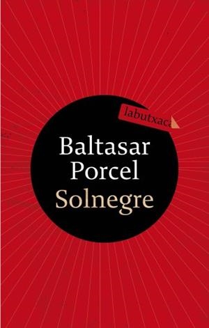 SOLNEGRE | 9788499300122 | PORCEL, BALTASAR | Llibreria Drac - Llibreria d'Olot | Comprar llibres en català i castellà online