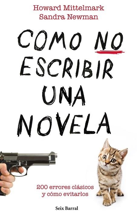 COMO NO ESCRIBIR UNA NOVELA | 9788432232008 | MITTELMARK, HOWARD;NEWMAN, SANDRA | Llibreria Drac - Librería de Olot | Comprar libros en catalán y castellano online