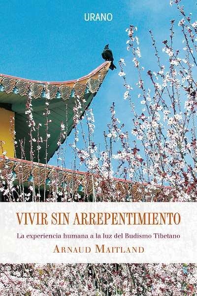 VIVIR SIN ARREPENTIMIENTO. LA EXPERIENCIA HUMANA A LA LUZ DE | 9788479537180 | MAITLAND, ARNAUD | Llibreria Drac - Llibreria d'Olot | Comprar llibres en català i castellà online