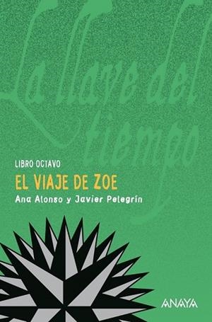 VIAJE DE ZOE, EL (LIBRO OCTAVO) | 9788466792936 | PELEGRÍN, JAVIER/ALONSO, ANA | Llibreria Drac - Llibreria d'Olot | Comprar llibres en català i castellà online