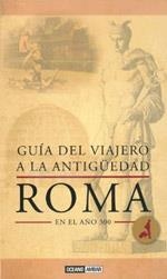 GUÍA DEL VIAJERO A LA ANTIGÜEDAD ROMA | 9788475566542 | LAURENCE, RAY | Llibreria Drac - Llibreria d'Olot | Comprar llibres en català i castellà online