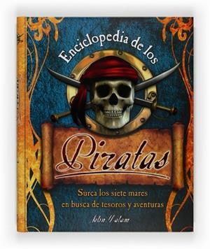 ENCICLOPEDIA DE LOS PIRATAS | 9788467535570 | MALAM, JOHN | Llibreria Drac - Librería de Olot | Comprar libros en catalán y castellano online