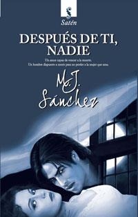 DESPUES DE TI NADIE | 9788492955039 | SANCHEZ, MJ | Llibreria Drac - Llibreria d'Olot | Comprar llibres en català i castellà online