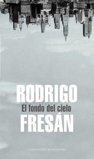 FONDO DEL CIELO, EL | 9788439721444 | FRESAN, RODRIGO | Llibreria Drac - Llibreria d'Olot | Comprar llibres en català i castellà online