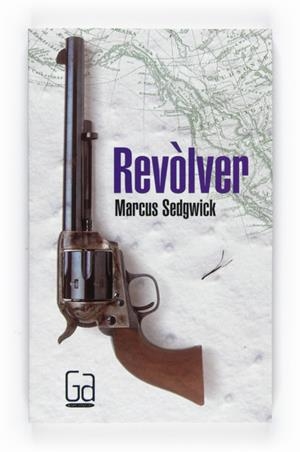 REVOLVER | 9788466127172 | SEDGWICK, MARCUS | Llibreria Drac - Llibreria d'Olot | Comprar llibres en català i castellà online