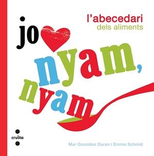 NYAM NYAM L'ABECEDARI DELS ALIMENTS | 9788466126472 | GONZALEZ, MAR;SCHMID, EMMA | Llibreria Drac - Llibreria d'Olot | Comprar llibres en català i castellà online