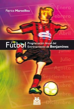 FUTBOL PROGRAMACION ANUAL DEL ENTRENAMIENTO DE BENJAMINES | 9788499100159 | MARSEILLOU, PATRICE | Llibreria Drac - Llibreria d'Olot | Comprar llibres en català i castellà online