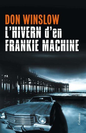 HIVERN DE FRANKIE MACHINE, L' | 9788466413213 | WINSLOW, DON | Llibreria Drac - Llibreria d'Olot | Comprar llibres en català i castellà online