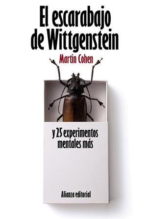 ESCARABAJO DE WITTGENSTEIN Y 25 EXPERIMENTOS MENTALES MAS, E | 9788420664187 | COHEN, MARTIN | Llibreria Drac - Llibreria d'Olot | Comprar llibres en català i castellà online