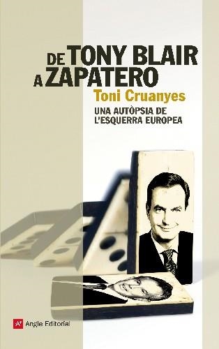 DE TONY BLAIR A ZAPATERO | 9788415002307 | CRUANYES, TONI | Llibreria Drac - Librería de Olot | Comprar libros en catalán y castellano online