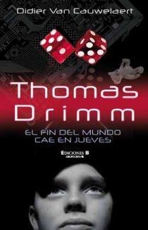 THOMAS DRIMM EL FIN DEL MUNDO CAE EN JUEVES | 9788466644822 | VAN CAUWELAERT, DIDIER | Llibreria Drac - Librería de Olot | Comprar libros en catalán y castellano online