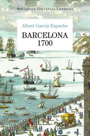 BARCELONA 1700 | 9788497876728 | GARCIA ESPUCHE, ALBERT | Llibreria Drac - Llibreria d'Olot | Comprar llibres en català i castellà online