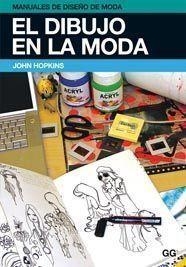 DIBUJO EN LA MODA, EL | 9788425223839 | HOPKINS, JOHN | Llibreria Drac - Llibreria d'Olot | Comprar llibres en català i castellà online