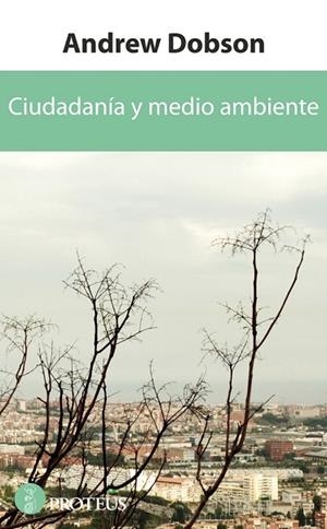 CIUDADANÍA Y MEDIO AMBIENTE | 9788415047209 | DOBSON, ANDREW | Llibreria Drac - Llibreria d'Olot | Comprar llibres en català i castellà online