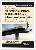 MARKETING RELACIONAL Y COMUNICACION EN SITUACIONES DE CRISIS | 9788492956081 | BARQUERO, JOSE DANIEL; BARQUERO, MARIO | Llibreria Drac - Llibreria d'Olot | Comprar llibres en català i castellà online