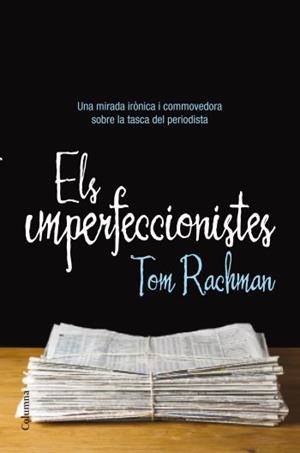 IMPERFECCIONISTES, ELS | 9788466413237 | RACHMAN, TOM | Llibreria Drac - Llibreria d'Olot | Comprar llibres en català i castellà online