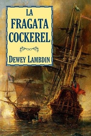 FRAGATA COCKEREL, LA | 9788496173972 | LAMBDIN, DEWEY | Llibreria Drac - Librería de Olot | Comprar libros en catalán y castellano online