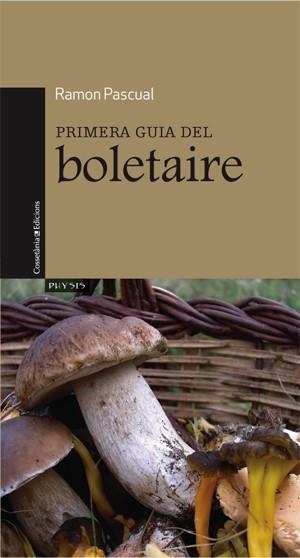 PRIMERA GUIA DEL BOLETAIRE | 9788497917544 | PASCUAL, RAMON | Llibreria Drac - Llibreria d'Olot | Comprar llibres en català i castellà online