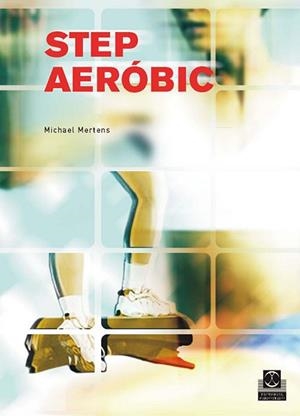 STEP AEROBIC | 9788480196086 | MERTENS, MICHAEL | Llibreria Drac - Llibreria d'Olot | Comprar llibres en català i castellà online