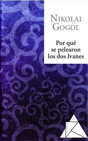 POR QUE SE PELEARON LOS DOS IVANES | 9788493780968 | GOGOL, NIKOLAI | Llibreria Drac - Librería de Olot | Comprar libros en catalán y castellano online